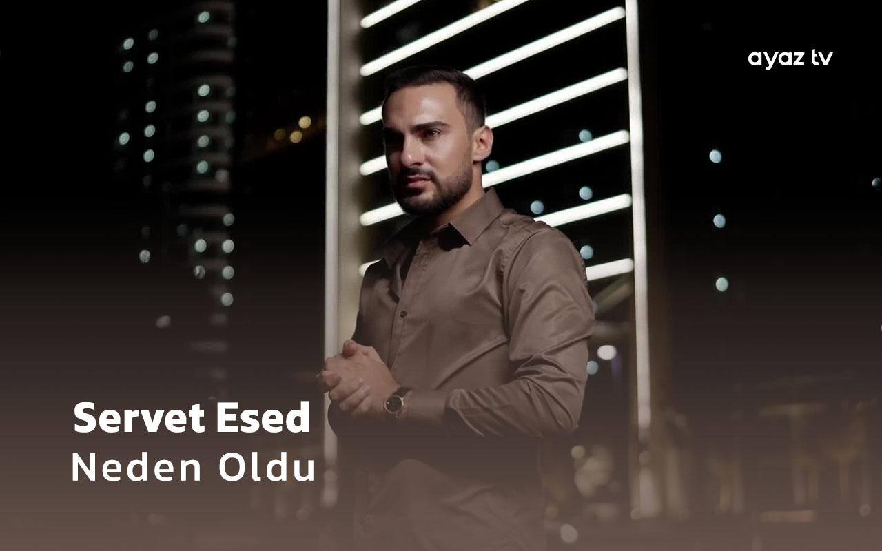 Neden Oldu - Servet Esed